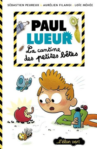Paul Lueur Tome 3 : La cantine des petites bêtes