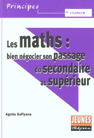Les maths : bien négocier son passage du secondaire au supérieur