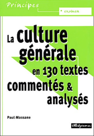 La culture générale en 130 textes commentés & analysés