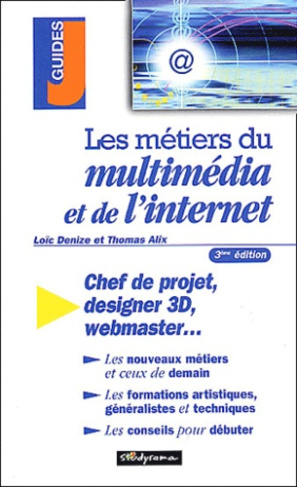 Les métiers du multimédia et de l'internet. 3ème édition