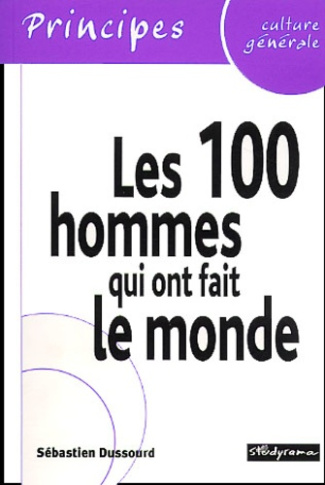 Les 100 hommes qui ont fait le monde