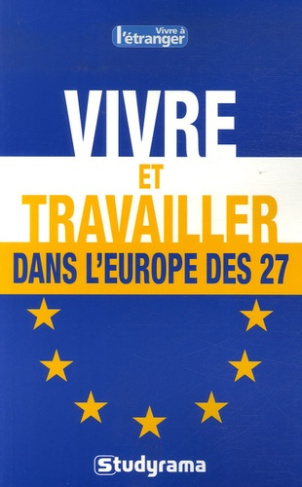 Vivre et travailler dans l'Europe des 27