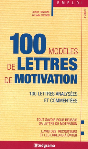 100 MODELES DE LETTRES DE MOTIVATION - 100 LETTRES ANALYSEES ET COMMENTEES