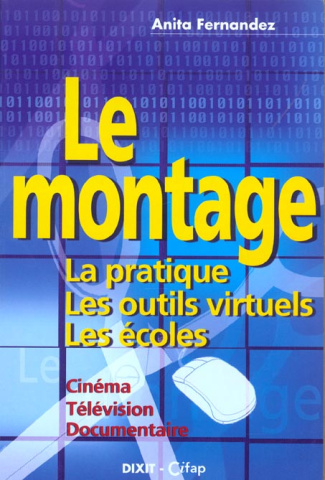 Le montage. La pratique, les outils, les écoles