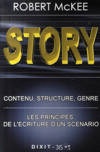 Story. Contenu, structure, genre: les principes de l'écriture d'un scénario