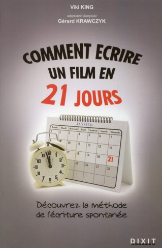 Comment écrire un film en 21 jours. La méthode de l'écriture spontanée