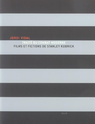 TRAITE DU COMBAT MODERNE. FILMS (...) DE S. KUBRICK