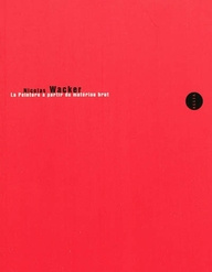 LA PEINTURE A PARTIR DU MATERIAU BRUT