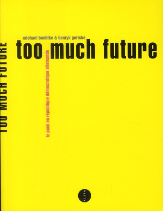 TOO MUCH FUTURE