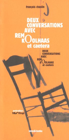 Deux conversations avec Rem Koolhaas et caetera