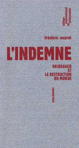 L'indemne. Heidegger et la destruction du monde