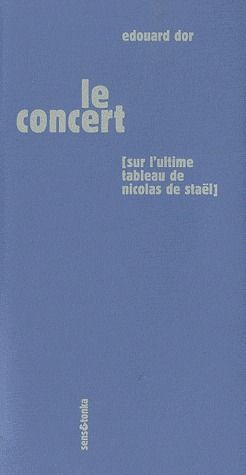 LE CONCERT (SUR L'ULTIME TABLEAU DE NICOLAS DE STAEL)