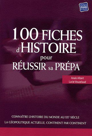 100 fiches d'histoire pour réussir sa prépa