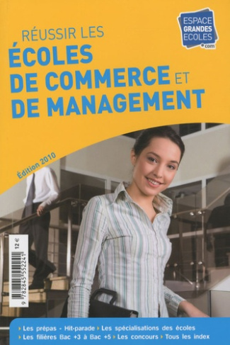 Réussir les écoles de commerce et de management. Edition 2010