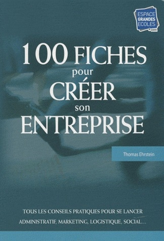 100 fiches pour créer son entreprise