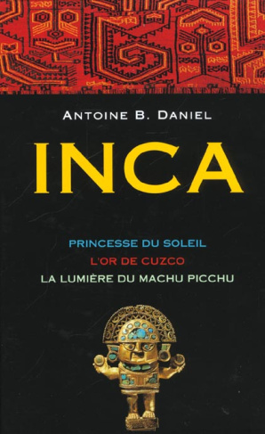 Inca : Coffret 3 volumes : Tome 1, Princesse du soleil ; Tome 2, L'or de Cuzco ; Tome 3, La lumière