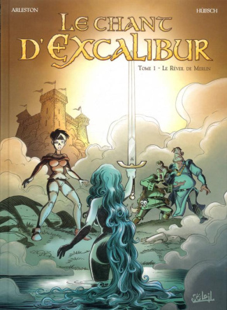 Le chant d'Excalibur Tome 1 : Le Réveil de Merlin