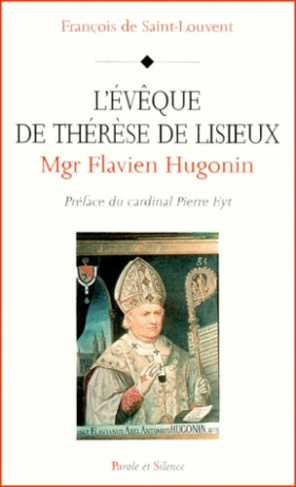 MONSEIGNEUR FLAVIEN HUGONIN L EVEQUE DE THERESE DE LISIEUX