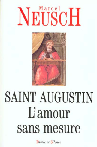 SAINT-AUGUSTIN - L'AMOUR SANS MESURE