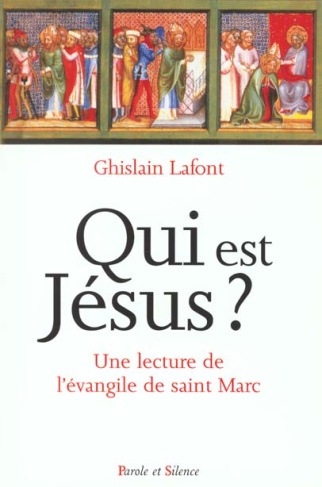 Qui est Jésus ? Une lecture de l'évangile de saint Marc