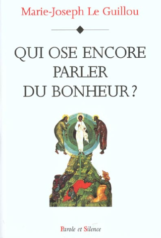 QUI OSE ENCORE PARLER DU BONHEUR ?