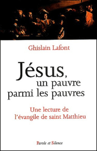JESUS, UN PAUVRE PARMI LES PAUVRES. UNE LECTURE DE L'EVANGILE DE SAINT MATTHIEU