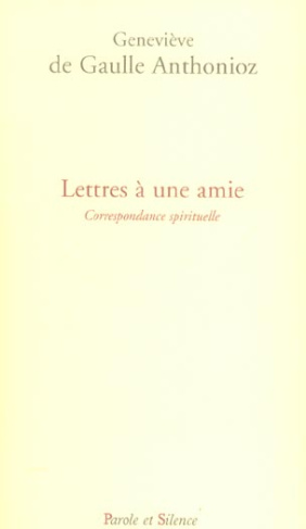 LETTRES A UNE AMIE, CORRESPONDANCE SPIRITUELLE