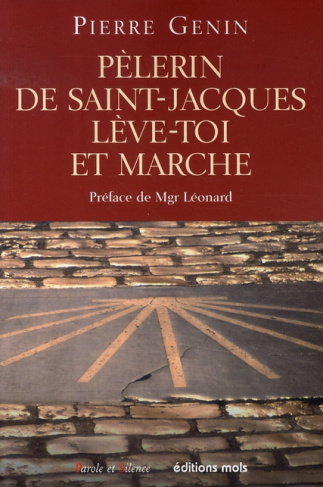 PELERIN DE SAINT-JACQUES, LEVE-TOI ET MARCHE