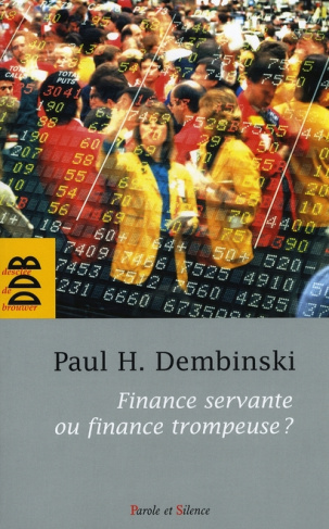 FINANCE SERVANTE OU FINANCE TROMPEUSE