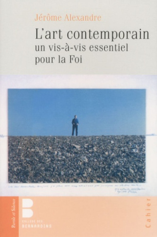 ART CONTEMPORAIN UN VIS A VIS ESSENTIEL POUR LA FOI