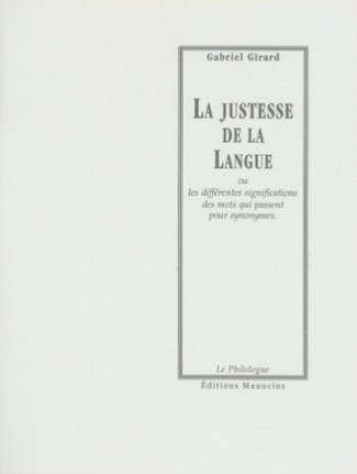 La justesse de la langue. Ou les différentes significations des mots qui passent pour synonymes