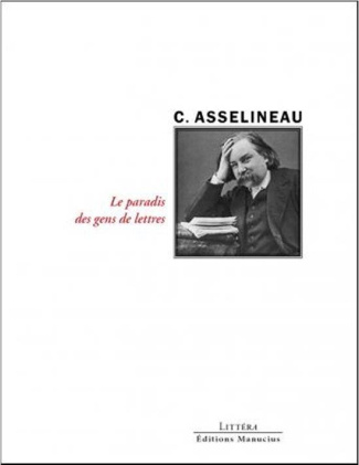 Le paradis des gens de lettres. Suivi de Portrait de Charles Asselineau extrait de Mes souvenirs