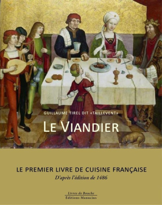Le viandier. D'après l'édition de 1486