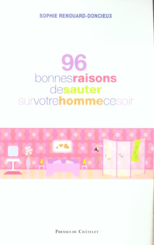 96 bonnes raisons de sauter sur votre homme ce soir