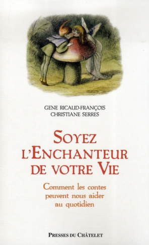 Soyez l'enchanteur de votre vie