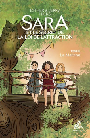 Sara et le secret de la loi de l’attraction Tome 3 : La maîtrise