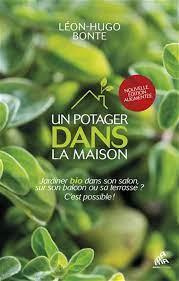 Un potager dans la maison. Jardiner bio dans son salon, sur son balcon ou sa terasse ? c'est possibl