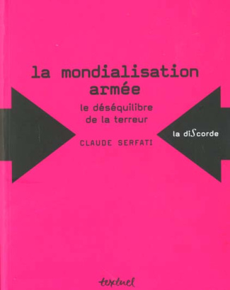 La mondialisation armée. Le déséquilibre de la terreur