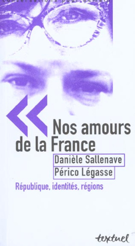 Nos amours de la France. République, identités, régions