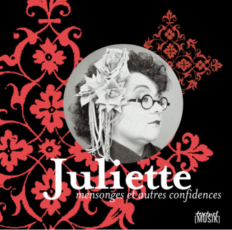 Juliette. Mensonges et autres confidences