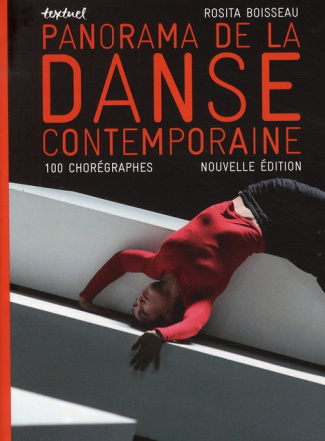 Panorama de la danse contemporaine. 100 Chorégraphes