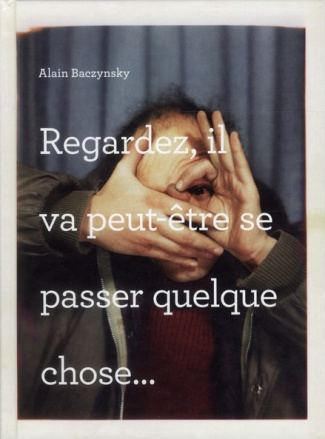 Regardez, il va peut-être se passer quelque chose...