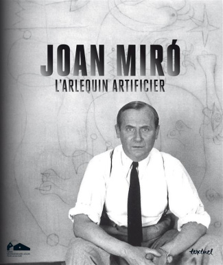 Joan Miro. L'arlequin artificier