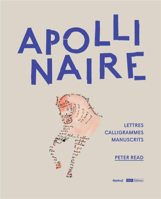 Apollinaire. Lettres, calligrammes, manuscrits