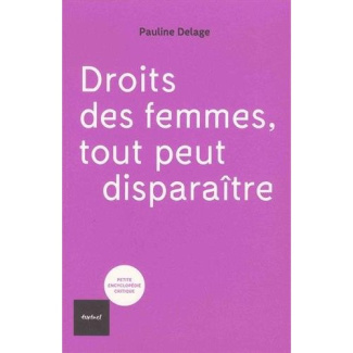 Droit des femmes. Tout peut disparaître !
