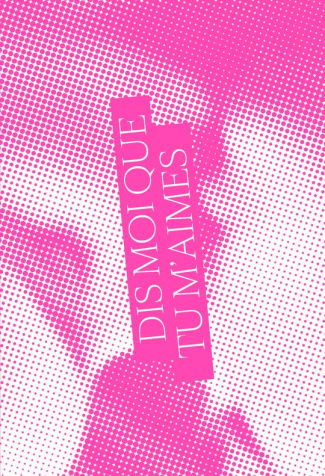 Dis-moi que tu m'aimes