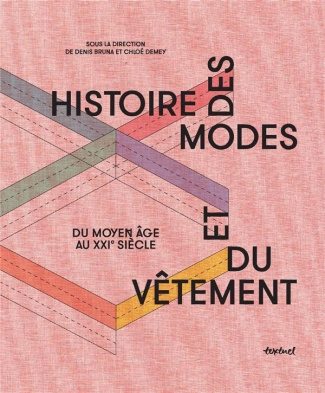 Histoire des modes et du vêtement. Du Moyen Age au XXIe siècle