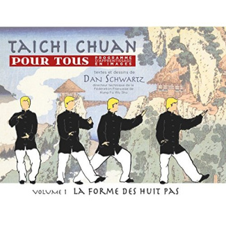 Taichi chuan pour tous, programme d'apprentissage en images. Volume 1, La forme des huit pas