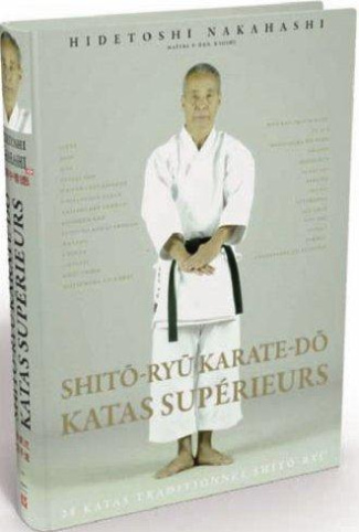 Shito-ryu karaté-do, katas supérieurs. 29 katas traditionnels Shito-ryu, Edition bilingue français-a