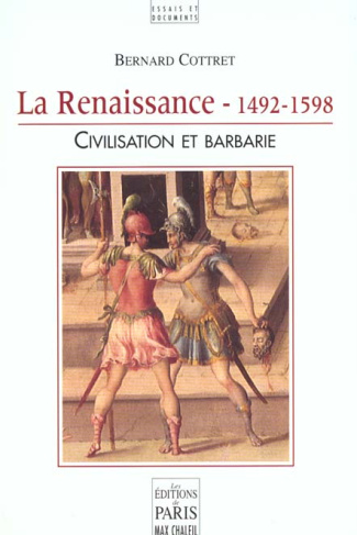 La Renaissance (1492-1598). Civilisation et barbarie